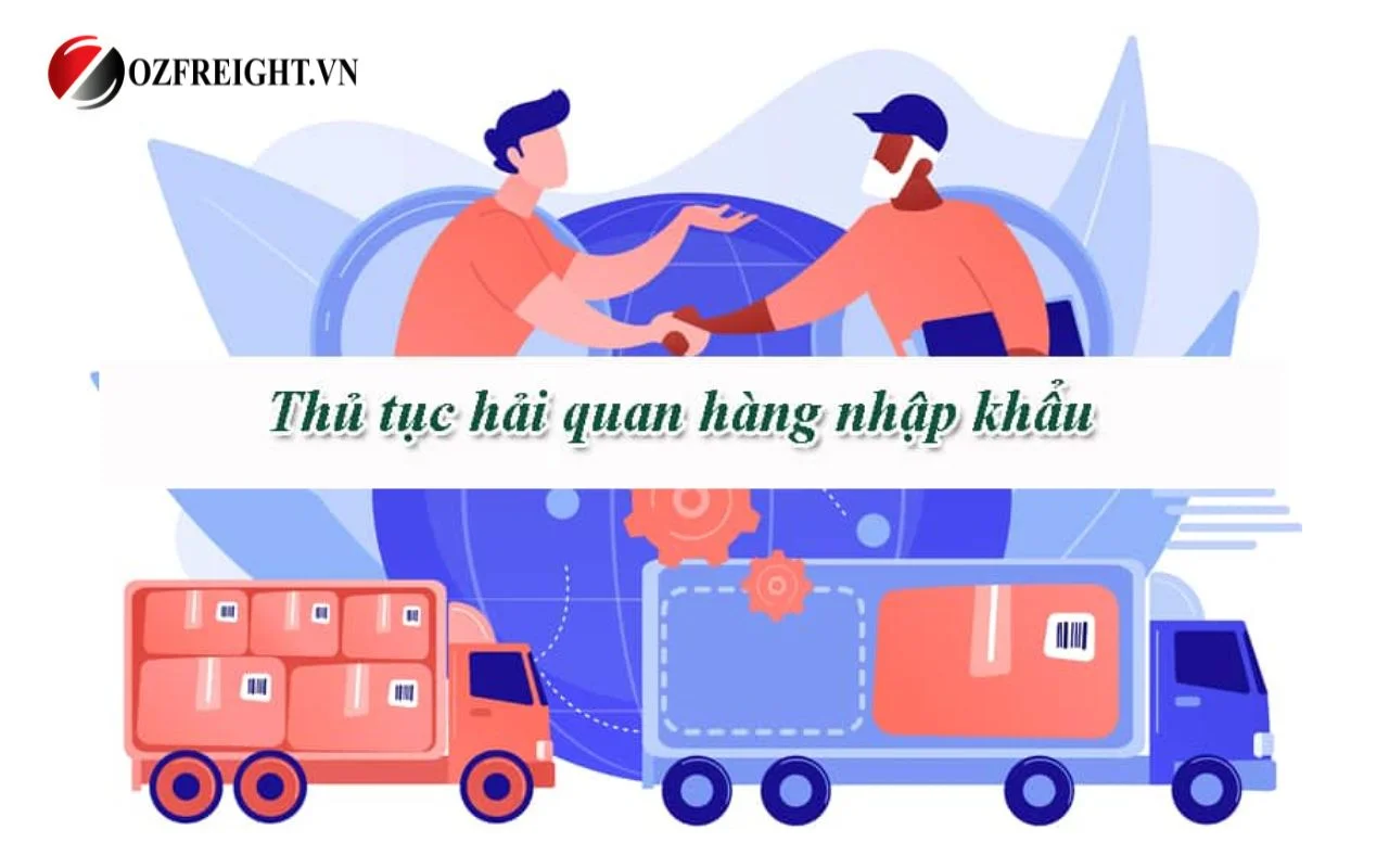 Thủ tục nhập khẩu hàng hóa vào Việt Nam