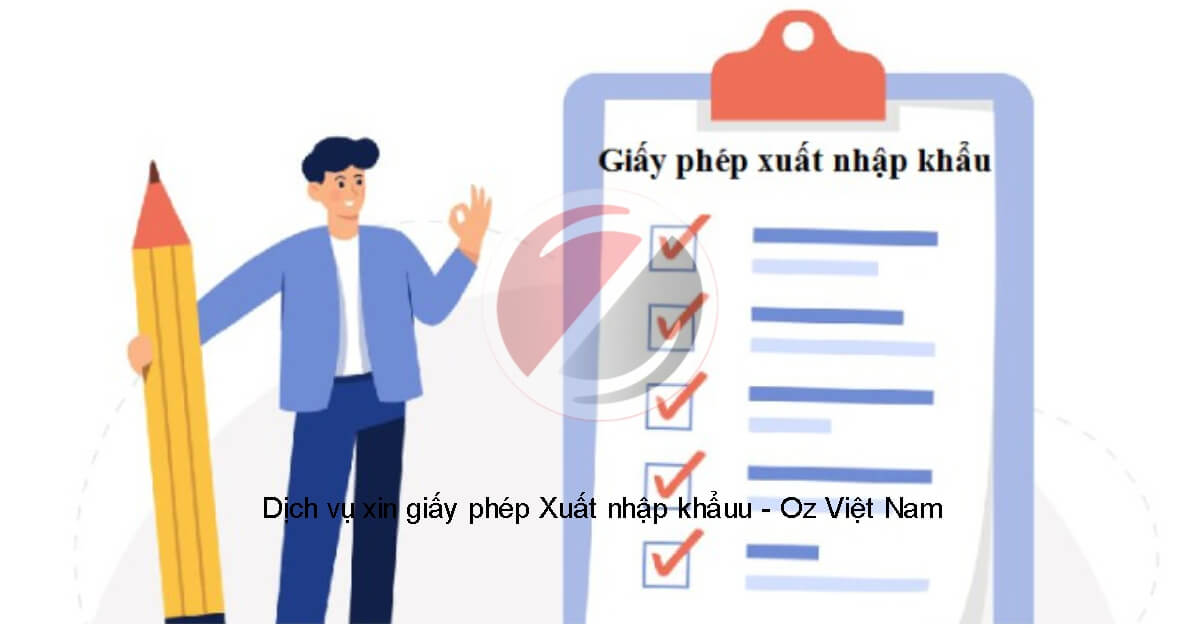 dich vu xin giay phep xuat nhap khau oz viet nam 1